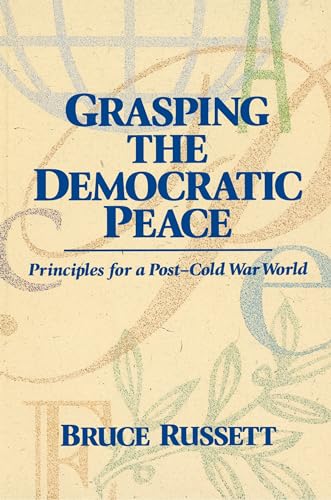 Grasping the Democratic Peace: Principles for a Post-Cold War World von Princeton University Press